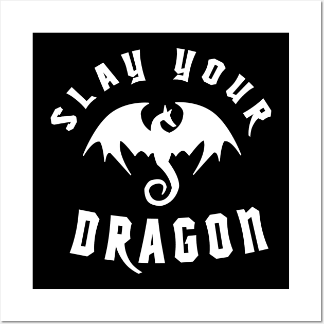 Slay Your Dragon Wall Art by TipToeTee